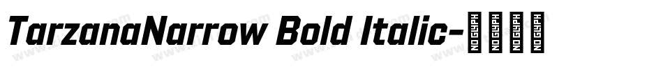 TarzanaNarrow Bold Italic字体转换